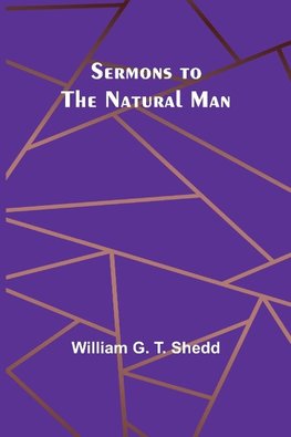 Sermons to the Natural Man