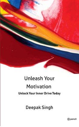 Unleash Your Motivation