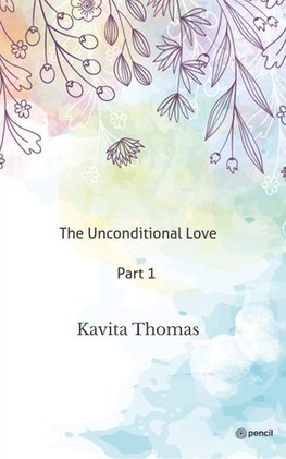 The Unconditional Love Part 1