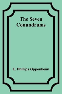 The Seven Conundrums