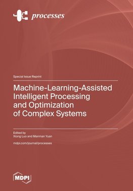 Machine-Learning-Assisted Intelligent Processing and Optimization of Complex Systems