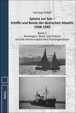 Spione zur See - Schiffe und Boote der deutschen Abwehr 1938-1945