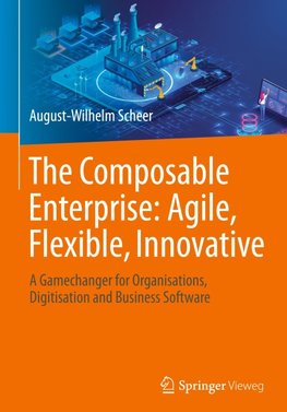 The Composable Enterprise: Agile, Flexible, Innovative