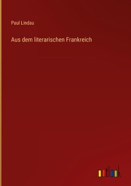 Aus dem literarischen Frankreich