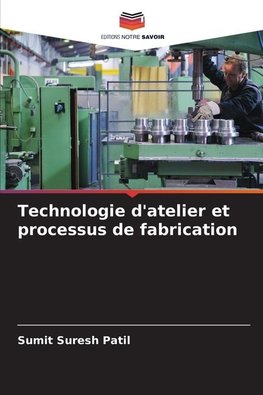 Technologie d'atelier et processus de fabrication