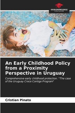 An Early Childhood Policy from a Proximity Perspective in Uruguay