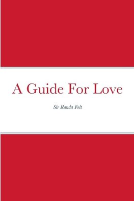 A Guide For Love