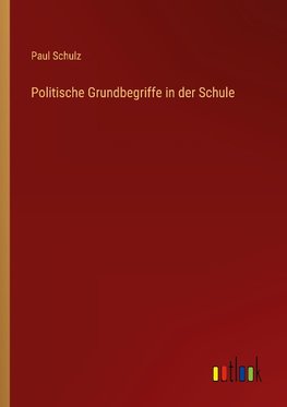 Politische Grundbegriffe in der Schule