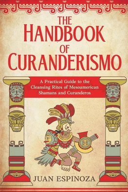 The Handbook of Curanderismo