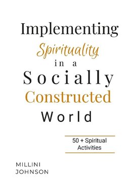 Implementing Spirituality in a Socially Constructed World