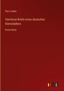 Harmlose Briefe eines deutschen Kleinstädters