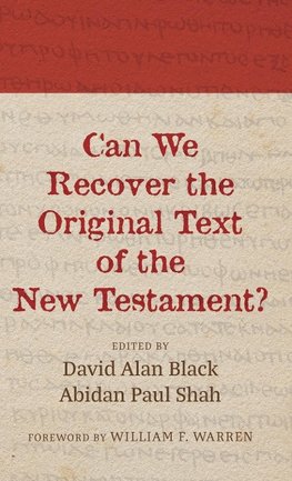 Can We Recover the Original Text of the New Testament?