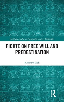 Fichte on Free Will and Predestination