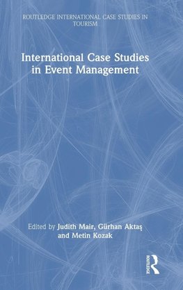 International Case Studies in Event Management