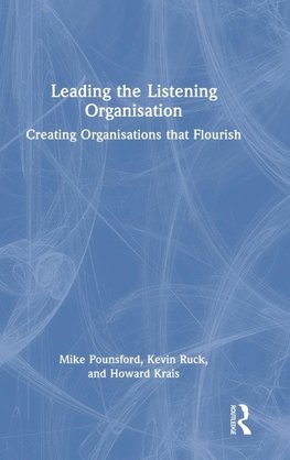 Leading the Listening Organisation