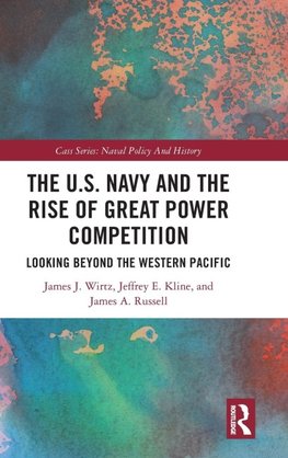 The U.S. Navy and the Rise of Great Power Competition