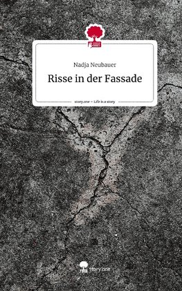 Risse in der Fassade. Life is a Story - story.one