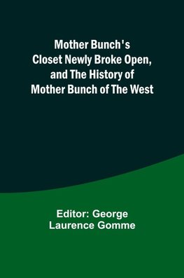 Mother Bunch's Closet Newly Broke Open, and the History of Mother Bunch of the West