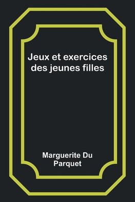 Jeux et exercices des jeunes filles