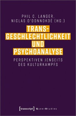 Transgeschlechtlichkeit und Psychoanalyse