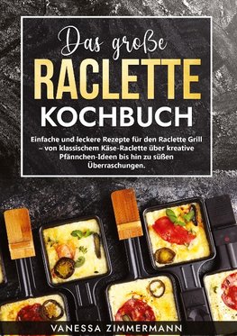 Das große Raclette Kochbuch