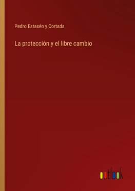 La protección y el libre cambio