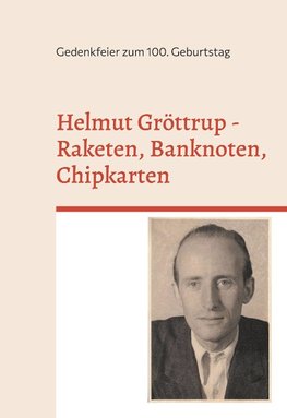 Helmut Gröttrup - Raketen, Banknoten, Chipkarten