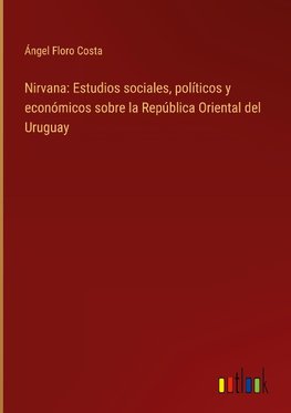 Nirvana: Estudios sociales, políticos y económicos sobre la República Oriental del Uruguay