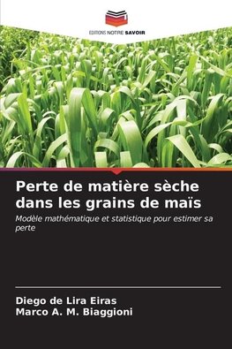 Perte de matière sèche dans les grains de maïs