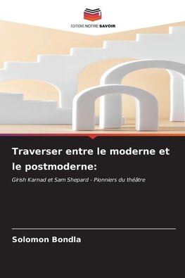 Traverser entre le moderne et le postmoderne: