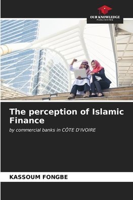 The perception of Islamic Finance