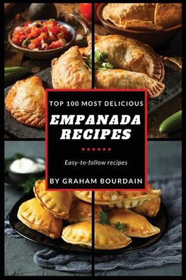 Top 100 Most Delicious Empanada Recipes