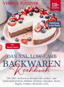 Das XXL Low-Carb Backwaren Kochbuch