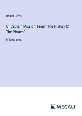 Of Captain Mission; From ¿The History Of The Pirates¿