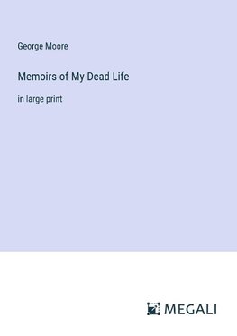 Memoirs of My Dead Life