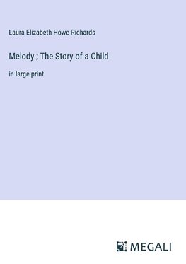 Melody ; The Story of a Child