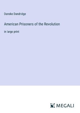 American Prisoners of the Revolution