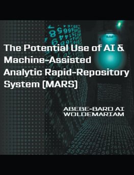 The Potential Use of AI & Machine-Assisted Analytic Rapid-Repository System (MARS)