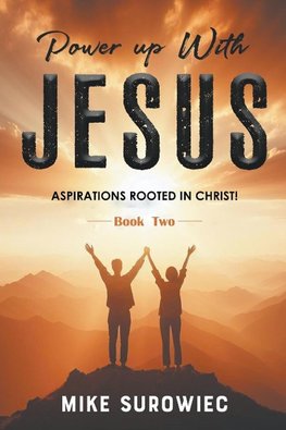 Power Up With Jesus (Book Two)