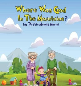 Where Was God In The Mountains?