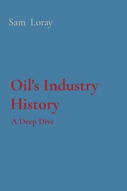 Oil's Industry History