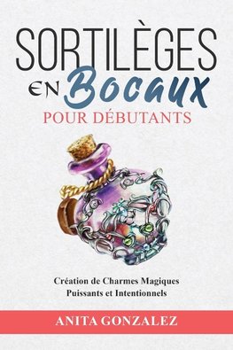 Sortilèges  en Bocaux pour Débutants