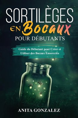 Sortilèges  en Bocaux pour Débutants