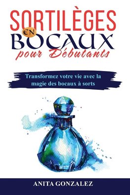 Sortilèges  en Bocaux pour Débutants