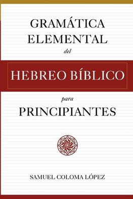 Gramática Elemental del Hebreo Bíblico para Principantes