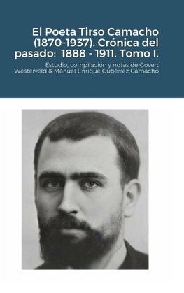 El Poeta Tirso Camacho (1870-1937). Crónica del pasado