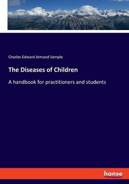 The Diseases of Children