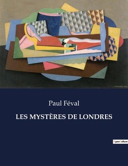 LES MYSTÈRES DE LONDRES