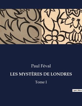 LES MYSTÈRES DE LONDRES