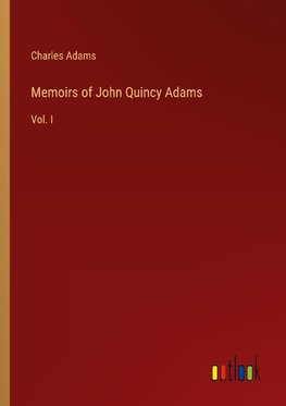 Memoirs of John Quincy Adams